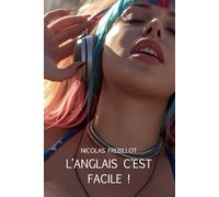L’anglais c’est facile !: 101 mots qui vont vous retourner