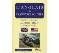 L anglais du transport routier un guide professionnel pour les professionnels Nikki Pick (Auteur), Arnold Grémy (Auteur)