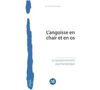 L’angoisse en chair et en os Questionnement psychanalytique (Auteur)