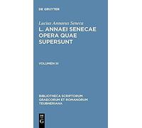 L. Annaei Senecae Opera Quae Supersunt