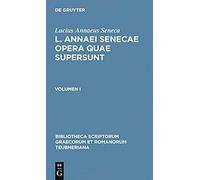 L. Annaei Senecae Opera Quae Supersunt