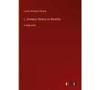 L. Annaeus Seneca On Benefits