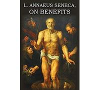 L. Annaeus Seneca On Benefits