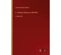 L. Annaeus Seneca On Benefits