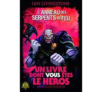 L'Anneau des Serpents de Feu Ian Livingstone (Auteur), Sophie Brun (Traduction), Vlado Krizan (Illustration)