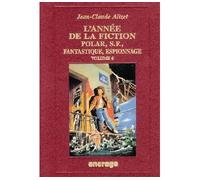 L' Année de la Fiction / 6 Bibliographie critique courante de l'autre littérature [1994] - Jean-Claude Alizet - Encrage - relié - Beau livre