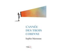 L’année des trois Corinne - Sophie Marozeau - 5 Sens Editions - broché - Roman