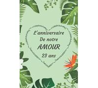 L’anniversaire De notre AMOUR: 23 Ans / Un questionnaire avec quelques jeux amusants. Une idée cadeau originale à offrir pour un anniversaire de ... Un souvenir durable d’une relation amoureuse.