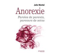L´anorexie. Paroles des parents, parcours de soins
