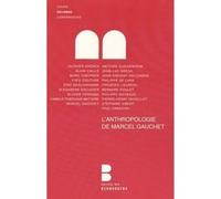 L anthropologie de gauchet marcel Marcel Gauchet (Auteur)