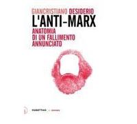 L' Anti-Marx. Anatomia Di Un Fallimento Annunciato. Con Lettere Inedite Di Pasquale Martignetti, Traduttore Di Marx Ed Engels, A Benedetto Croce