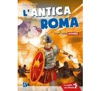 L' Antica Roma. Le Più Antiche Leggende