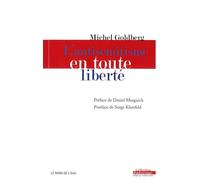 L' Antisémitisme en Toute Liberté Comment un Discours d'Haine Envahit... - Michel Goldberg - Le Bord De L'eau Eds - broché - Essai