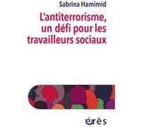 L’antiterrorisme, un défi pour les travailleurs sociaux Sabrina Hamimid (Auteur)