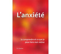 L’anxiété: la comprendre et ce que je peux faire moi-même