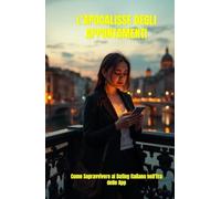 L’Apocalisse degli Appuntamenti (Italian Edition): Come sopravvivere al dating italiano nell’era delle app: una romantic comedy contemporanea tra Roma e Napoli (Italian Humor)