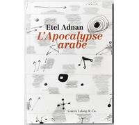 L’Apocalypse arabe - Etel Adnan - Galerie Lelong - broché - Poésie