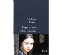 L apocalypse selon embrun - Stéphanie Hochet - Stock - broché - Roman