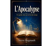 L’Apocalypse: Un guide clair sur la fin des temps