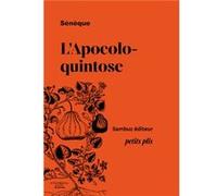 L’Apocoloquintose, ou apothéose d'une citrouille Sénèque (Auteur)