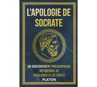 L’Apologie de Socrate: Un Enseignement Philosophique Intemporel de Résilience et de Vérité