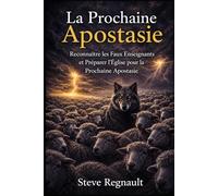 L’Apostasie à Venir: Préparer l’Église à l’Apostasie à Venir