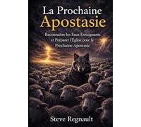 L’Apostasie à Venir: Préparer l’Église à l’Apostasie à Venir