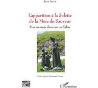 L’apparition à la Salette de la Mère du Sauveur – Son message discerné en Église – L'Harmattan