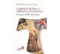 L' Appartenenza A Cristo E Ai Fratelli. Il Segno Delle Stimmate