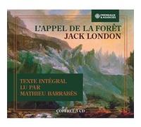 L’appel de la forêt Jack London (Auteur), Mathieu Barrabès (Lu par)
