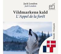 L’Appel de la forêt: Livre bilingue danois - français (pour apprendre le danois), affichage ligne à ligne synchronisé