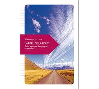 L’Appel de la route, Petite mystique du voyageur en partance