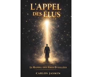L’Appel des Élus: Le Rappel des Âmes Éveillées