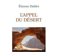 L’appel du désert - Etienne Dahler - Beatitudes Eds - broché - Essai