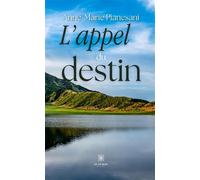 L' appel du destin - Anne Marie Pianesani - Le Lys Bleu - broché - Roman