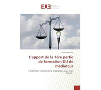 L’apport de la 1ère partie de formation DU de médiateur: L’intérêt et l’utilité de la médiation pour moi: Partie I