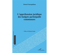 L’appréhension juridique des budgets participatifs communaux - Manuel Santaguiliana - L'harmattan - broché - Etude