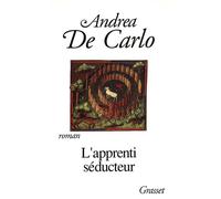 L apprenti seducteur - Andrea De Carlo - Grasset - broché - Livre