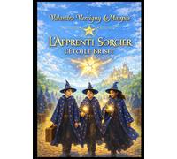 L’Apprenti Sorcier L’Étoile Brisée