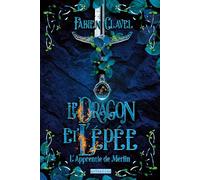 L apprentie de Merlin - Le dragon et l épée