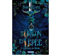 L apprentie de Merlin - Le dragon et l épée - Fabien Clavel - Fleurus - broché - Roman adolescent