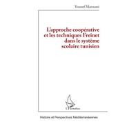 L’approche coopérative et les techniques Freinet dans le système scolaire tunisien - Youssef Marouani - L'harmattan - broché - Essai