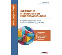 L’approche intégrative en neuropsychologie Adapter la prise en soins aux besoins réels du patient - Sébastien Serlet - De Boeck Supérieur - broché - Etude
