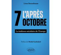 L’Après 7 Octobre La trahison suicidaire de l'Europe - Léon Rozenbaum - Ellipses - ebook (ePub) - Essai