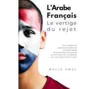 L’ARABE FRANÇAIS: Le vertige du rejet