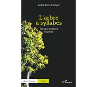 L’arbre à syllabes: Presque-poèmes en prose