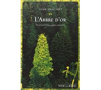 L ARBRE D OR: VIE ET MORT D'UN GÉANT CANADIEN