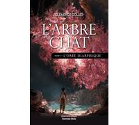 L’arbre et le chat - Tome 1 - L’Orée Diarphique