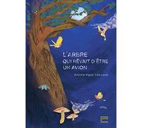 L’Arbre qui rêvait d’être un avion