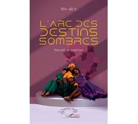 L’arc des destins sombres - Ibn ab’s - L'harmattan - broché - Poésie